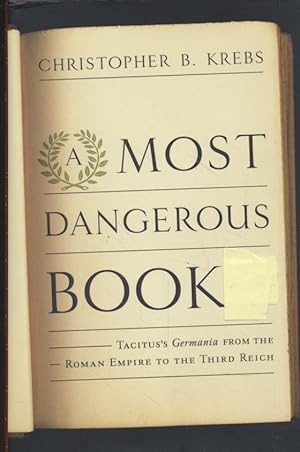 A Most Dangerous Book: Tacitus's 'Germania' from the Roman Empire to the Third Reich.