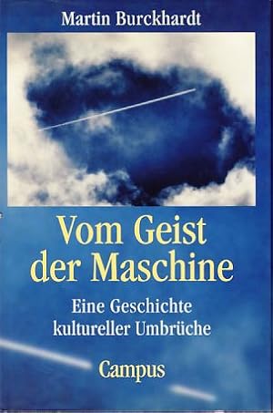 Bild des Verkufers fr Vom Geist der Maschine. Eine Geschichte kultureller Umbrche. zum Verkauf von Fundus-Online GbR Borkert Schwarz Zerfa