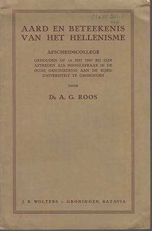 Bild des Verk�ufers f�r Aard en Beteekenis van het Hellenisme. Abscheidscollege gehouden op 14 Mei 1947 bij zin Aftreden als Hoogleeraar in de oude Geschiedenis aan de Rijksuniversiteit te Groningen. zum Verkauf von Borkert, Schwarz und Zerfa� GbR