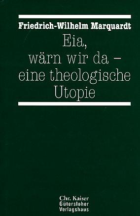Bild des Verkufers fr Eia, wrn wir da : eine theologische Utopie. zum Verkauf von Fundus-Online GbR Borkert Schwarz Zerfa