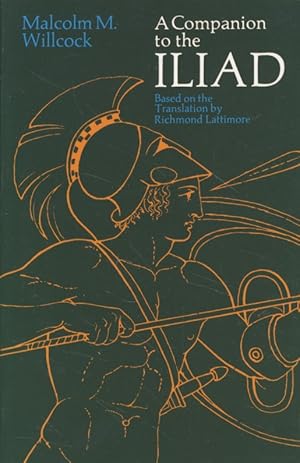 Bild des Verkufers fr Willcock, M: Companion to the Iliad (Phoenix Books) zum Verkauf von Fundus-Online GbR Borkert Schwarz Zerfa