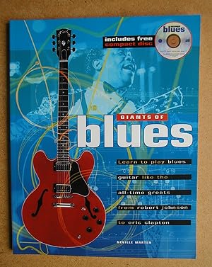 Seller image for Giants of Blues: Learn to Play Blues Guitar Like the All-Time Greats from Robert Johnson to Eric Clapton. for sale by N. G. Lawrie Books