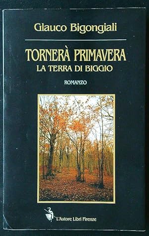 Bild des Verkufers fr Tornera' primavera - La terra di Biggio zum Verkauf von Librodifaccia