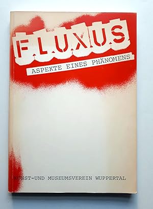 Bild des Verkufers fr Fluxus - Aspekte eines Phnomens - Kunst- und Museumsverein Wuppertal 1981 / 1982 - Mary Bauermeister, Georg Brecht, John Cage, Robert Filliou, Al Hansen, Dick Higgins, Nam June Paik, D. Rot, T. Saito, D. Spoerri, W. Vostell etc. zum Verkauf von Verlag IL Kunst, Literatur & Antiquariat