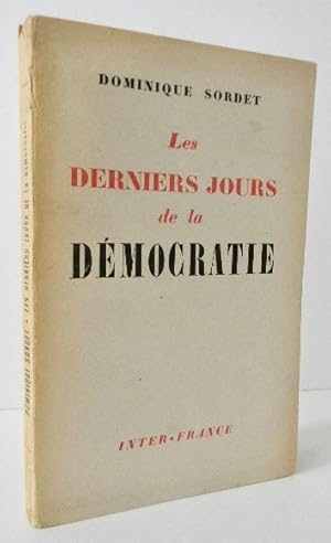 LES DERNIERS JOURS DE LA DEMOCRATIE.