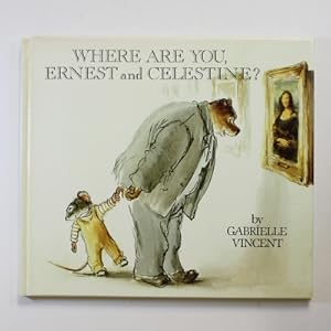 Immagine del venditore per Where Are You, Ernest and Celestine? venduto da Fireside Bookshop