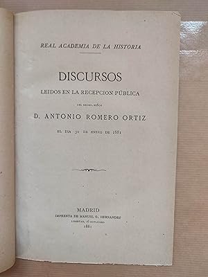 Bild des Verkufers fr Discursos ledos en la recepcin pblica del excmo. seor D. Antonio Romero Ortiz el da 30 de enero de 1881. zum Verkauf von LIBRERIA ANTICUARIA LUCES DE BOHEMIA