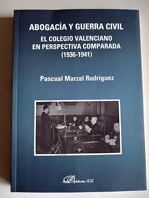 Abogacía y Guerra civil. El Colegio valenciano en perspectiva comparada (1936-1941)