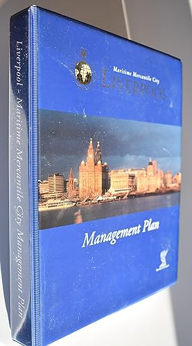 Maritime Mercantile City Liverpool Management Plan December 2003 [Liverpool World Heritage Bid]