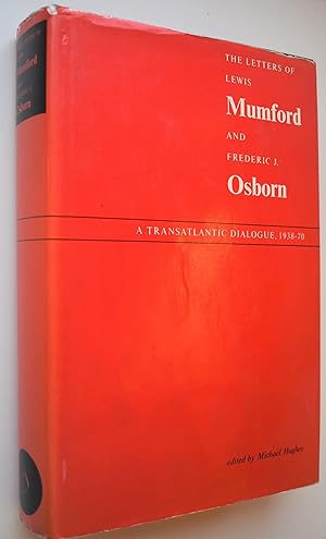 Immagine del venditore per THE LETTERS OF LEWIS MUMFORD AND FREDERIC J OSBORN A Transatlantic Dialogue 1938-70 venduto da Dodman Books