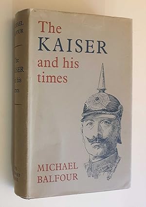 Image du vendeur pour The Kaiser and his Times mis en vente par Maynard & Bradley