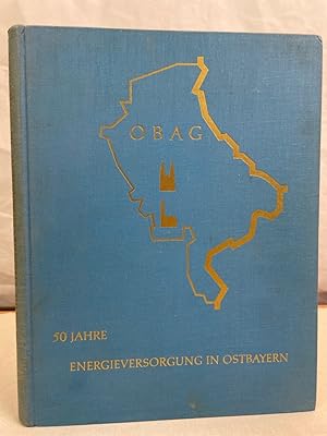 50 Jahre Energieversorgung in Ostbayern 1908-1958. Eine ausgleichende Aufgabe der Regionalversorg...