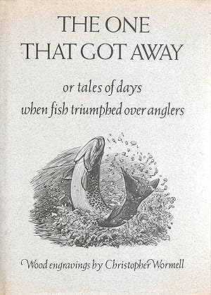 Immagine del venditore per The One That Got Away: Or Tales of Days When Fish Triumphed Over Anglers venduto da M Godding Books Ltd