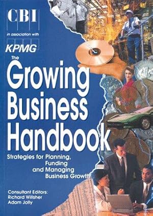 Seller image for The Growing Business Handbook: Strategies for Planning, Funding and Managing Business Growth for sale by WeBuyBooks