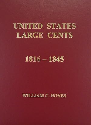 Immagine del venditore per UNITED STATES LARGE CENTS. VOLUMES 5-6: 1816-1857 venduto da Kolbe and Fanning Numismatic Booksellers