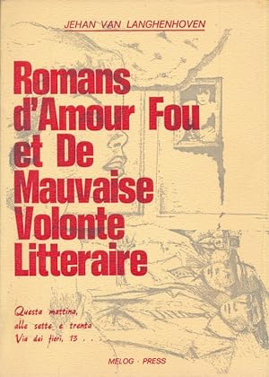 Seller image for Romans d'amour fou et de mauvaise volont littraire for sale by LIBRAIRIE GIL-ARTGIL SARL