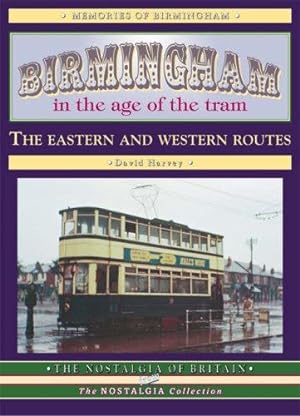 Bild des Verkufers fr Birmingham in the Age of the Tram: The Eastern and Western Routes (Road Transport Heritage) zum Verkauf von WeBuyBooks