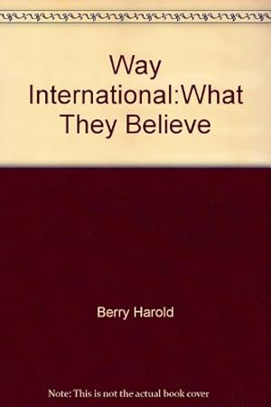 Seller image for Way International:What They Believe for sale by WeBuyBooks