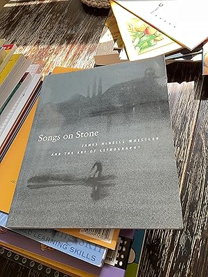 Bild des Verkufers fr Songs on Stone: James McNeill Whistler & the Art of Lithography zum Verkauf von BooksByLisa