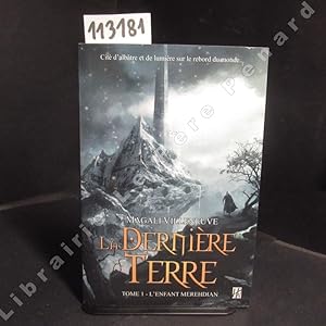 Bild des Verkufers fr La Dernire Terre. Tome 1 : L'Enfant Merehdian. zum Verkauf von Librairie-Bouquinerie Le Pre Pnard