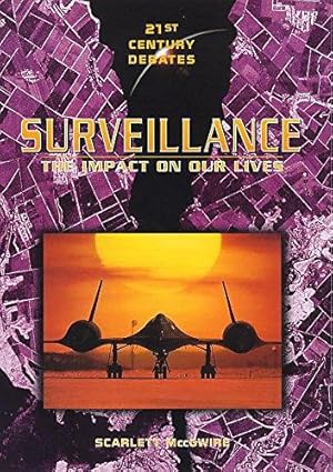 Seller image for Surveillance: The Impact on Our Lives (21st Century Debates) for sale by WeBuyBooks