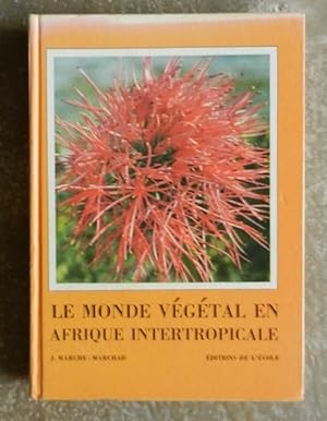 Le monde végétal en Afrique intertropicale.