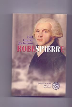Robespierre. Mit einem Nachw. von Ulrich Kronauer / Carl-Winter-Universitätsverlag: Jahresgabe ; ...