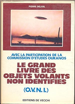 Image du vendeur pour Le grand livre des objets volants non identifis (O.V.N.I.) mis en vente par Ammareal