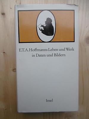 E.T.A. Hoffmanns Leben und Werk in Daten und Bilder. [1.-5.Tausend]