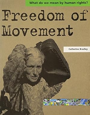 Seller image for Freedom of Movement (What Do We Mean by Human Rights?) for sale by WeBuyBooks