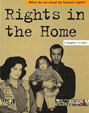 Bild des Verkufers fr Rights in the Home (What Do We Mean by Human Rights?) zum Verkauf von WeBuyBooks