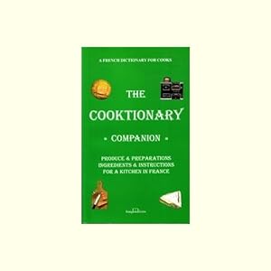 Bild des Verkufers fr The Cooktionary Companion: A French Dictionary for Cooks (Cooktionary) zum Verkauf von WeBuyBooks