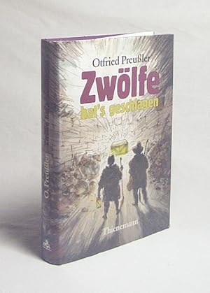 Immagine del venditore per Zwlfe hat's geschlagen : dreimal 13 Geschichten von Schtzen u. ihren Htern, von Hexen u. Zaubermeistern, von armen Seelen u. mancherlei Geisterspuk / Otfried Preuler venduto da Versandantiquariat Buchegger