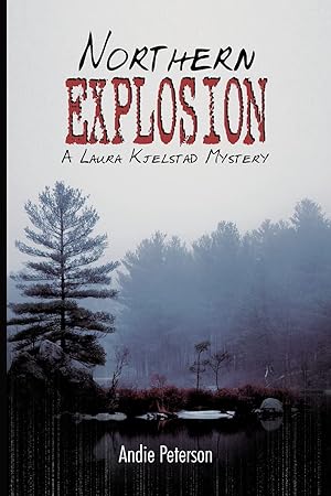 Bild des Verkufers fr Northern Explosion: A Laura Kjelstad Mystery zum Verkauf von Redux Books