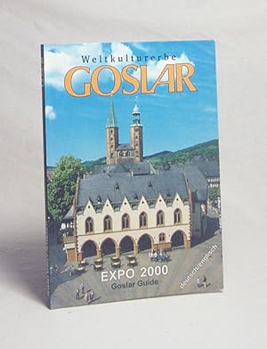 Seller image for Weltkulturerbe Goslar : [deutsch/englisch] = Goslar guide / EXPO 2000. Hans-Gnther Griep. [Fotos: Volker Schadach ; Regine Schulz. Engl.: Jrgen Telle-Grandell] for sale by Versandantiquariat Buchegger