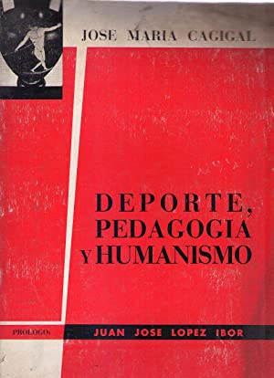 Imagen del vendedor de DEPORTE, PEDAGOGA, Y HUMANISMO a la venta por LIBRERIA ANTICUARIO BELLVER MADRID