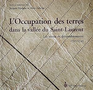 L'occupation des terres dans la vallée du Saint-Laurent. Les aveux et dénombrements 1723-1745