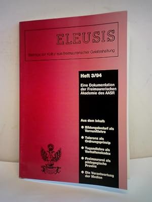 Eleusis Heft 3/94, 49. Jahrgang. Beiträge zur Kultur aus freimaurerischer Geisteshaltung. Eine Do...