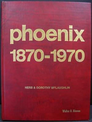 Imagen del vendedor de Phoenix 1870-1970 In Photographs - LIMITED EDITION a la venta por K & B Books