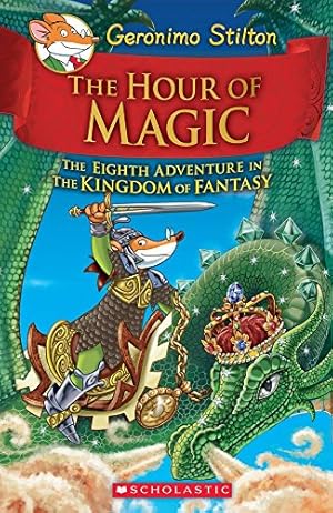 Bild des Verkufers fr Geronimo Stilton And The Kingdom Of Fantasy #8: The Hour Of Magic zum Verkauf von WeBuyBooks