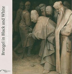 Bild des Verkufers fr Bruegel in Black and White: Three Grisailles Reunited zum Verkauf von WeBuyBooks