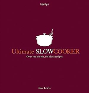Imagen del vendedor de Ultimate Slow Cooker: Over 100 simple, delicious recipes a la venta por WeBuyBooks