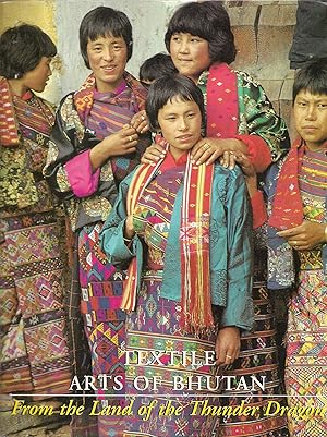 Bild des Verkufers fr Textile Arts of Bhutan. From the Land of the Thunder Dragon zum Verkauf von Bcherwelt Berlin