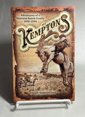 Seller image for The Kemptons: Adventures of a Montana Ranch Family, 1880-1964 for sale by Furrowed Brow Books, IOBA
