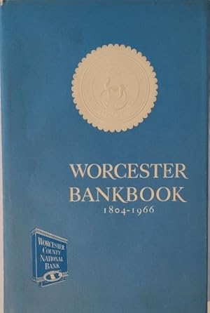 Worcester Bankbook : From Country Barter to County Bank 1804-1966