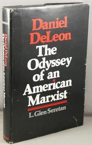 Bild des Verkufers fr Daniel DeLeon, The Odyssey of an American Marxist. zum Verkauf von Bucks County Bookshop IOBA