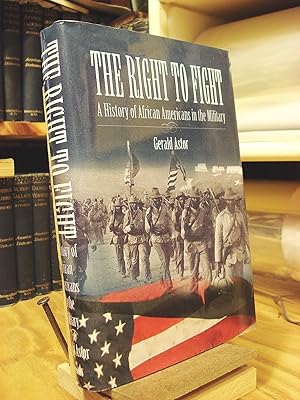 Seller image for The Right to Fight: A History of African Americans in the Military for sale by Henniker Book Farm and Gifts
