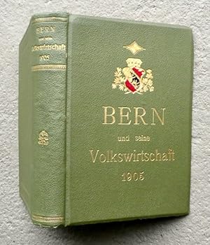 Seller image for Bern und seine Volkswirtschaft 1905. Herausgegeben von der kantonalen Bernischen Handels- und Gewerbekammer. for sale by Franz Khne Antiquariat und Kunsthandel