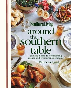 Immagine del venditore per Around the Southern Table: Coming home to comforting meals and treasured memories (Southern Living) venduto da Pieuler Store