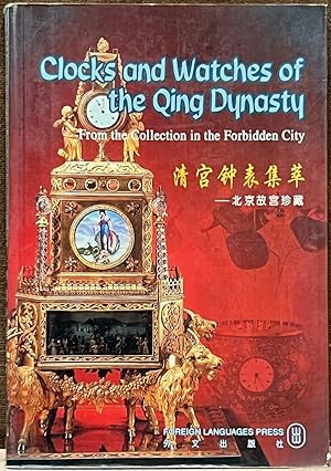 Imagen del vendedor de Clocks and Watches of the Qing Dynasty: From the Collection of the Forbidden City a la venta por Post Road Gallery